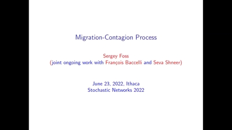 Thumbnail for Stochastic Networks Conference 2022 - Sergey Foss Edit