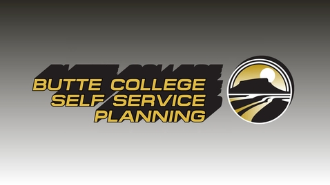 Thumbnail for entry Butte College - Self Service Student Planning