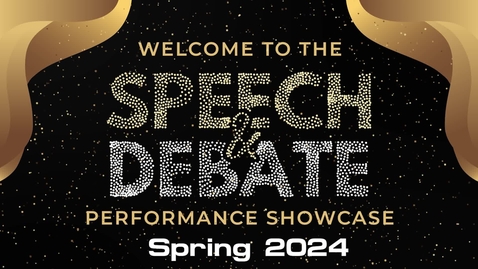 Thumbnail for Butte College CMST-012_Speech and Debate Performance Showcase Spring 2024