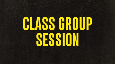 Thumbnail for Class Group Session 