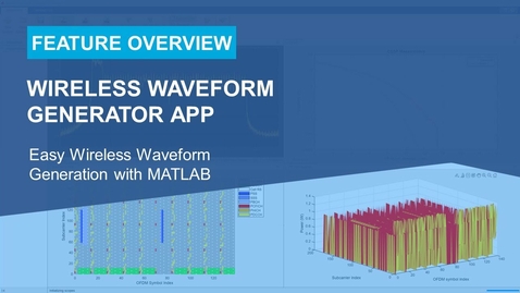 Thumbnail for entry Easy Wireless Waveform Generation with MATLAB