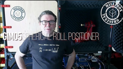 Thumbnail for entry MilliBox: GIM05 Spherical Roll Positioner Deep Dive, mmWave and sub-THz Antenna Test