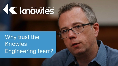 Thumbnail for Why Trust the Knowles Engineering Team?