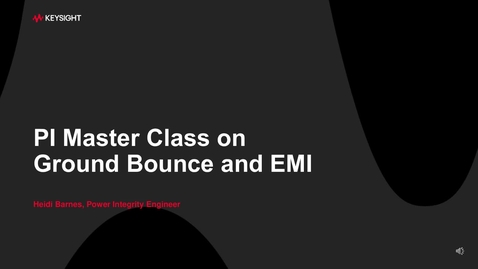 Thumbnail for Power Integrity Master Class on Ground Bounce and EMI