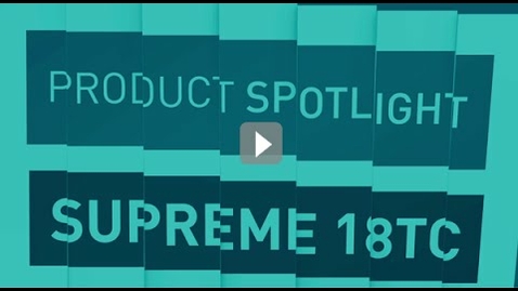 Thumbnail for entry Product Spotlight: Supreme 18TC