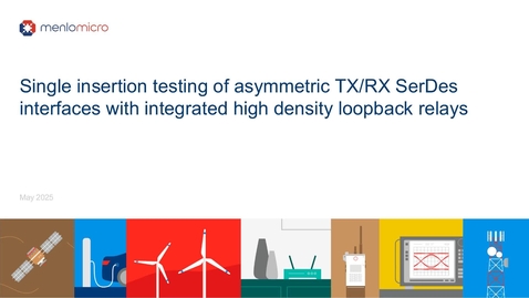 Thumbnail for Single Insertion Testing of Asymmetric TX/RX SerDes Interfaces with High-Density Loopback Relays