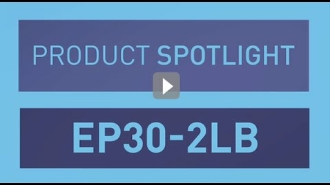 Thumbnail for entry Product Spotlight: EP30-2LB