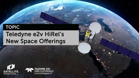 Thumbnail for Teledyne e2v HiRel’s New Space Offerings