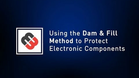 Thumbnail for entry Using the Dam &amp; Fill Method to Protect Electronic Components