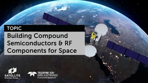 Thumbnail for entry Building Compound Semiconductors &amp; RF Components for Space