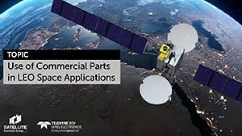 Thumbnail for Teledyne e2v HiRel Electronics Discussion of Off-the-Shelf Parts in Space
