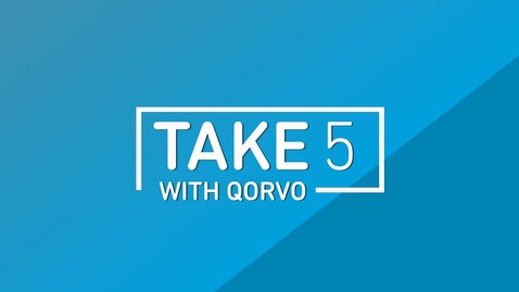 Thumbnail for entry Take 5 With Qorvo: How are you staying connected while working from home?