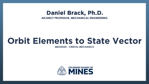 Thumbnail for MEGN554 | Orbit Elements to State Vector