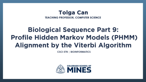 Thumbnail for CSCI578 | Biological Sequence Part 9: Profile Hidden Markov Models (PHMM) Alignment by the Viterbi Algorithm
