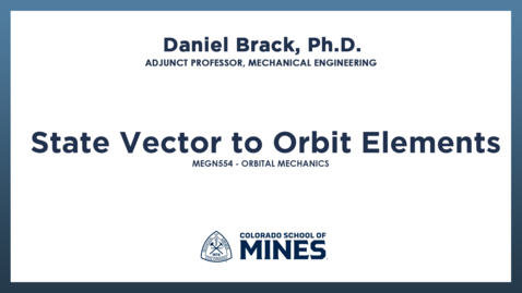 Thumbnail for MEGN554 | State Vector to Orbit Elements