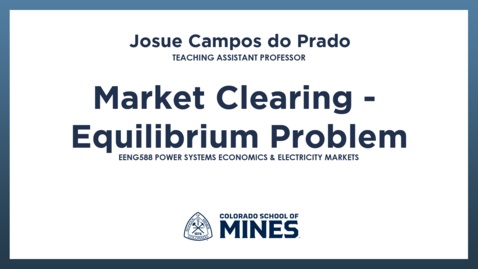 Thumbnail for EENG588 | Market Clearing - Equilibrium Problem