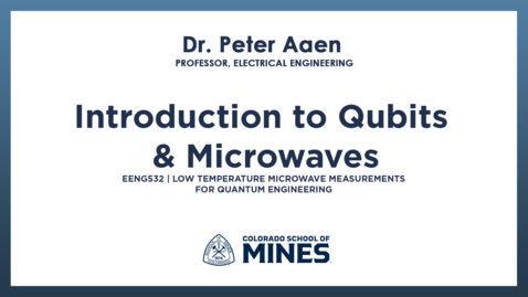 Thumbnail for EENG532 | Introduction to Qubits &amp; Microwaves