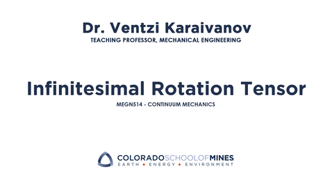 Thumbnail for MEGN514 | Infinitesimal Rotation Tensor