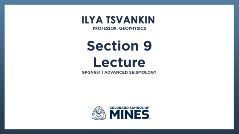 Thumbnail for GPGN651 | Section 9 Lecture