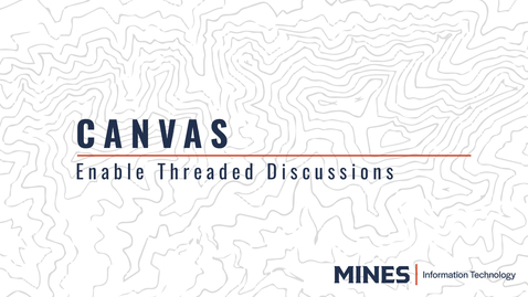 Thumbnail for Canvas: Enable Threaded Discussions