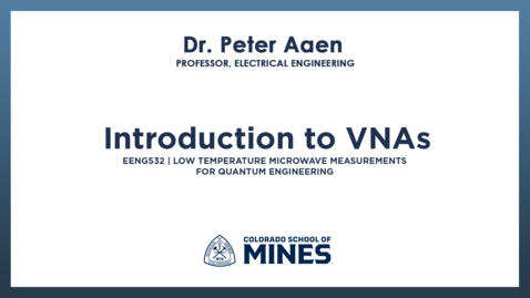 Thumbnail for EENG532 | Introduction to VNAs