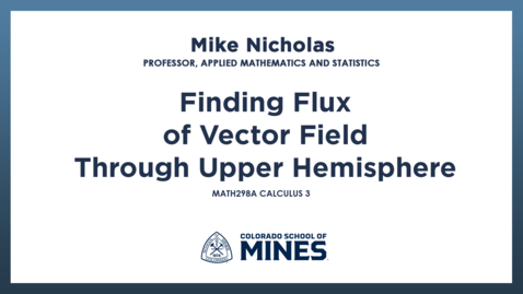 Thumbnail for MATH298A | Finding Flux of Vector Field Through Upper Hemisphere