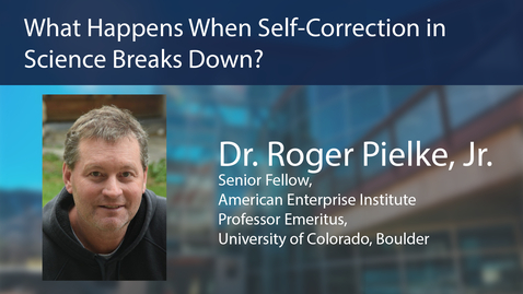 Thumbnail for Payne Institute Presents | What Happens When Self-Correction​ in Science Breaks Down?