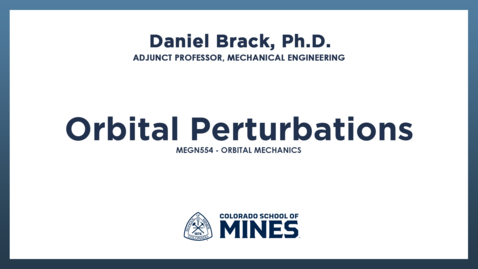 Thumbnail for MEGN554 | Orbital Perturbations