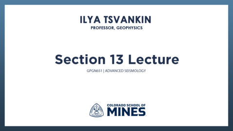 Thumbnail for GPGN651 | Section 13 Lecture
