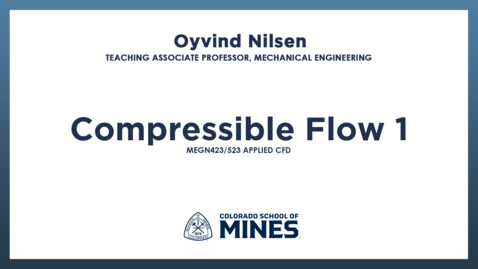 Thumbnail for MEGN423/523 | Compressible Flow 1