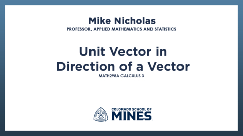 Thumbnail for MATH298A | Unit Vector in Direction of a Vector