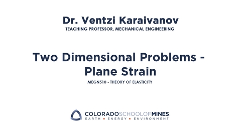 Thumbnail for MEGN510 | Two Dimensional Problems - Plain Strain
