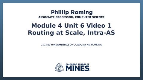 Thumbnail for CSCI560 | Module 4 Unit 6 Video 1 Routing at Scale, Intra-AS