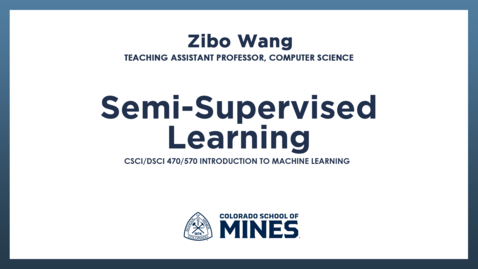 Thumbnail for CSCI/DSCI470/570 | Semi-Supervised Learning