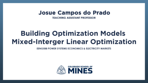 Thumbnail for EENG588 | Building Optimization Models: Mixed-Integer Linear Optimization