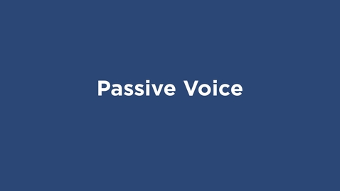 Thumbnail for Passive Voice - OER Series - Writing Center | WC OER