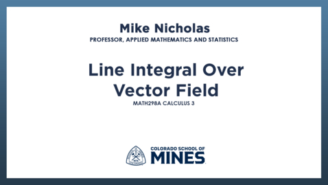Thumbnail for MATH298A | Line Integral Over Vector Field