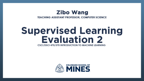 Thumbnail for CSCI/DSCI470/570 | Supervised Learning Evaluation 2