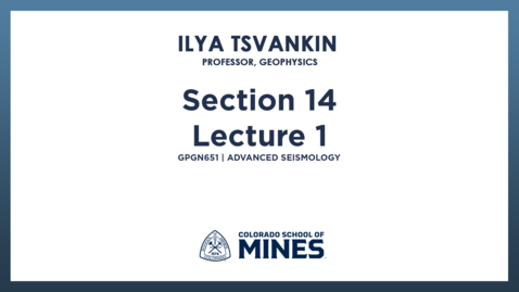 Thumbnail for GPGN651 | Section 14 Lecture 1