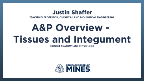 Thumbnail for CBEN304 | A&amp;P Overview - Tissues and Integument