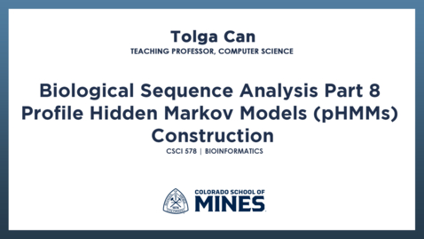 Thumbnail for CSCI578 | Biological Sequence Analysis Part 8: Profile Hidden Markov Models (pHMMs) Construction