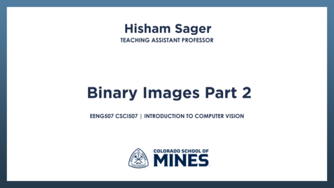 Thumbnail for EENG507 CSCI507 | Binary Images - Part 2