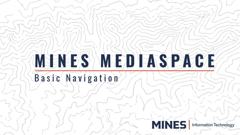 Thumbnail for Mines MediaSpace: Basic Navigation
