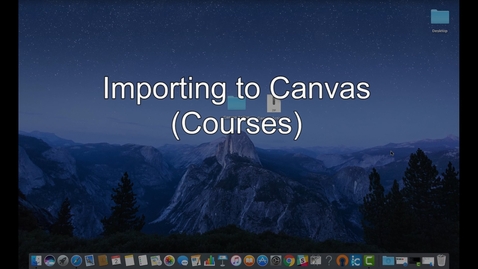 Thumbnail for Migrating Content from Blackboard to Canvas: Part 3 Importing to Canvas (Courses) - TIIC - CANVAS
