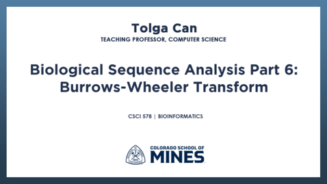 Thumbnail for CSCI578 | Biological Sequence Analysis Part 6: Burrows-Wheeler Transform