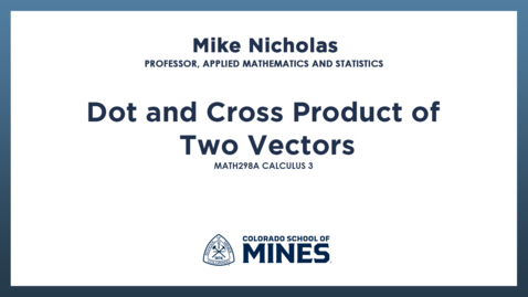 Thumbnail for MATH298A | Dot and Cross Product of Two Vectors
