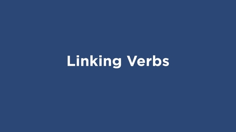 Thumbnail for Linking Verbs - OER Series - Writing Center | WC OER