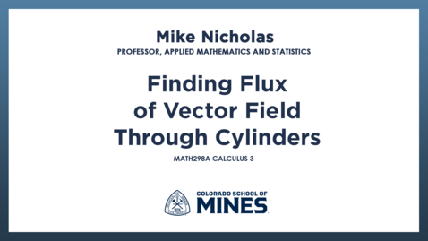 Thumbnail for MATH298A | Finding Flux of Vector Field Through Cylinders
