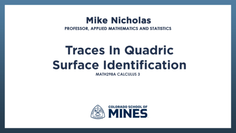 Thumbnail for MATH298A | Traces In Quadric Surface Identification
