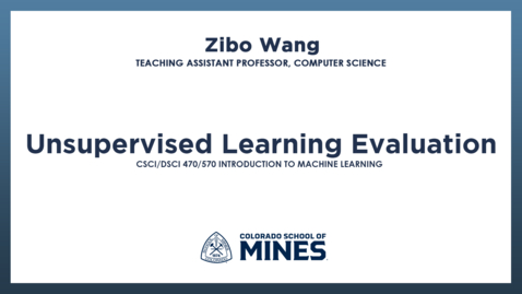 Thumbnail for CSCI/DSCI470/570 | Unsupervised Learning Evaluation